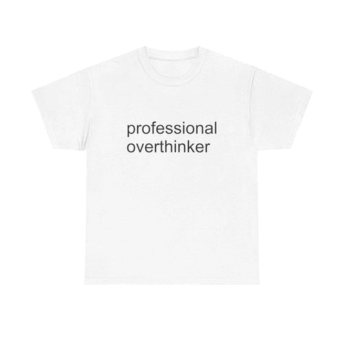 Professional Overthinker Tee