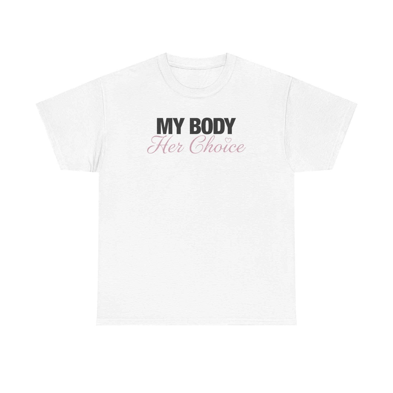 My Body Her Choice Tee