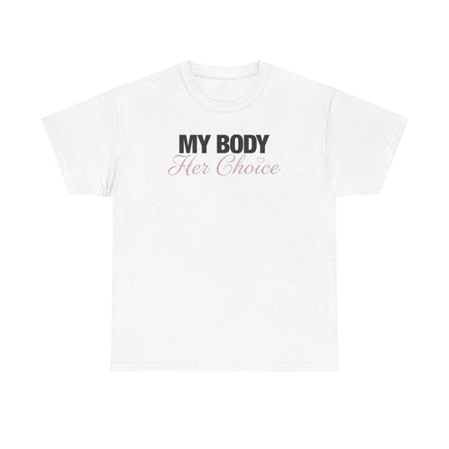 My Body Her Choice Tee