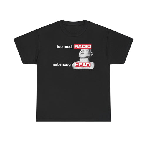 Not Enough Head Tee