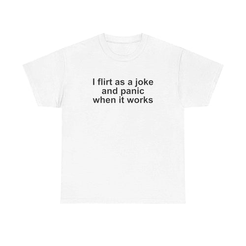 I Flirt As A Joke Tee