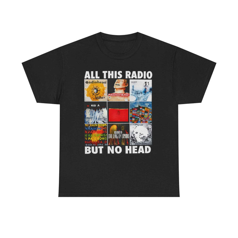 All This Radio But No Head T-Shirt