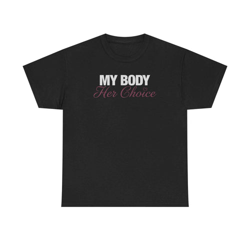 My Body Her Choice Tee