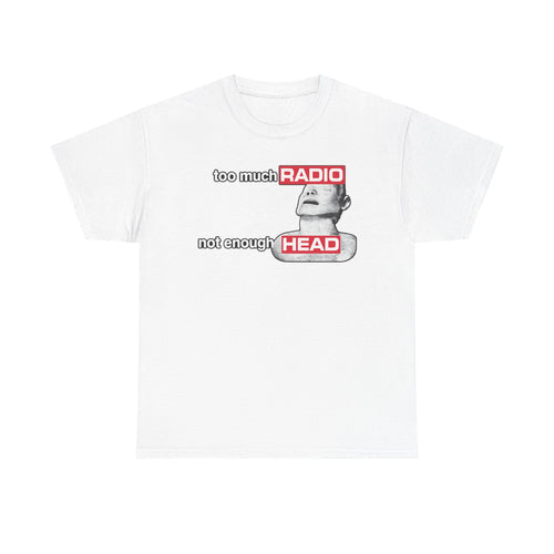 Not Enough Head Tee